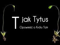 T jak Tytus. Opowieść o Królu Tatr