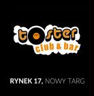 Klub Toster - Nowy Targ Klub Toster - rozrywka - klub - Nowy Targ