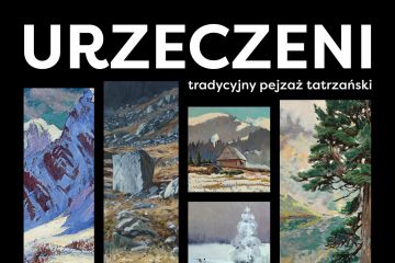URZECZENI Tradycyjny Pejzaż Tatrzański - wystawa - kultura - Zakopane