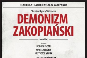 Demonizm zakopiański (variétés) - St. I. Witkiewicz - pokaz przedpremierowy - spektakl - kino - Zakopane