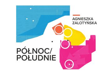 Północ/Południe | Agnieszka Zalotyńska - wystawa - kultura - Zakopane