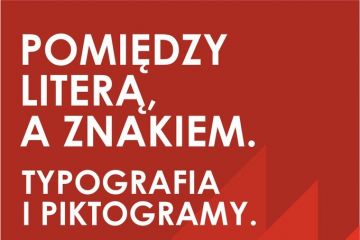 Pomiędzy literą, a znakiem. Typografia i piktogramy - wystawa - kultura - Nowy Targ