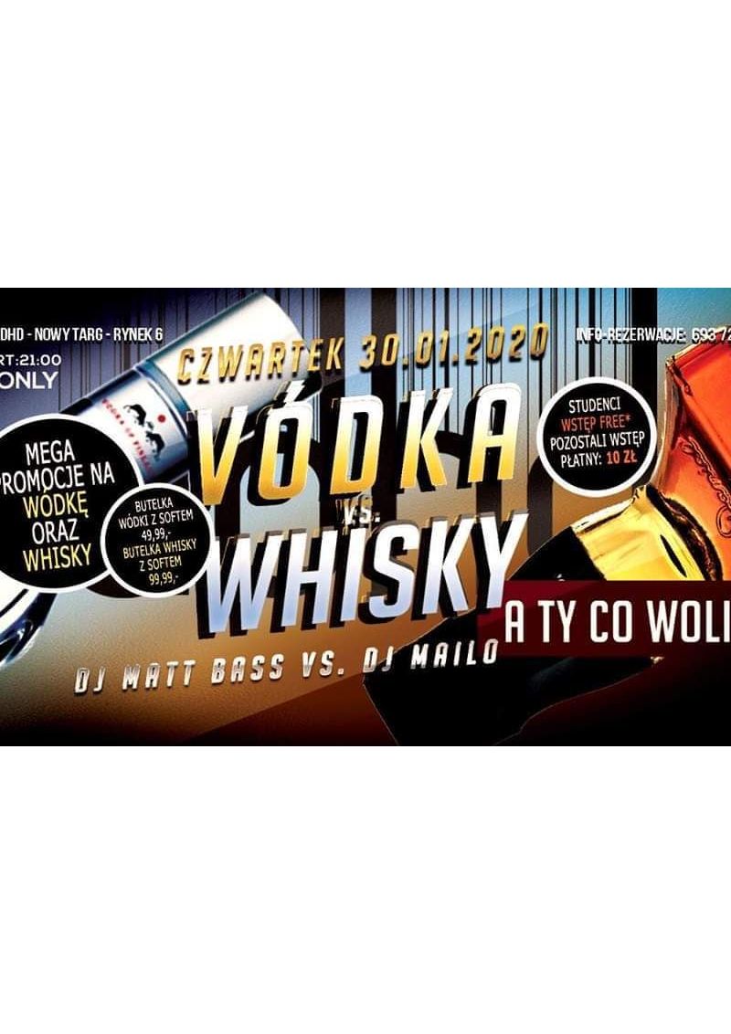 VODKA vs WHISKY impreza klubowa Nowy Targ Imprezy i wydarzenia